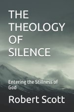 THE THEOLOGY OF SILENCE