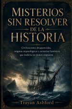 MISTERIOS SIN RESOLVER DE LA HISTORIA