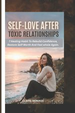SELF- LOVE AFTER TOXIC RELATIONSHIPS