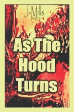 As the Hood Turns