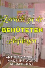 Zurück zu den behüteten Anfängen