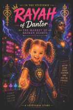 Rayah of Dantor The Market of Broken Hearts