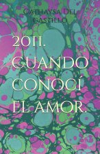 2011. Cuando conocí el amor.