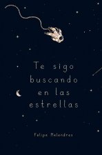 Te sigo buscando en las estrellas
