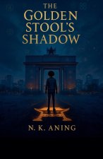 The Golden Stool's Shadow
