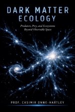 DARK MATTER ECOLOGY