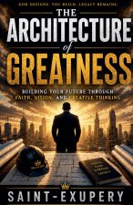THE ARCHITECTURE OF GREATNESS