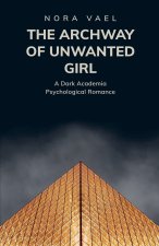 The Archway of Unwanted Girl