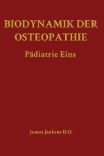Biodynamik der Osteopathie Pädiatrie Eins