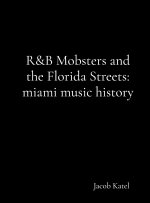 R&B Mobsters and the Florida Streets