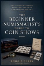 The Beginner Numismatist's Guide to Coin Shows