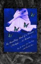 The Rambling Mind of a Woman (Perhaps... A Memoir)