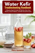Water Kefir Troubleshooting Handbook