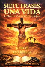 Siete Frases, Una Vida