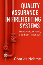 Quality Assurance in Firefighting Systems