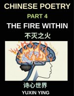 Chinese Poetry (Part 4)- The Fire Within, Unlocking Success and Resilience Chinese Poems for Ambition, Discipline, and Achieving Your Goals