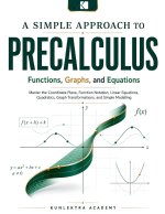 A Simple Approach to Precalculus - Functions, Graphs, and Equations