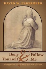Deny Yourself and Follow Me