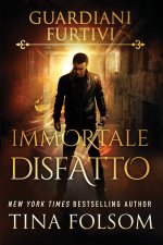 Immortale Disfatto (Guardiani Furtivi - Libro 5)