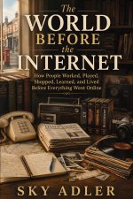 The World Before the Internet