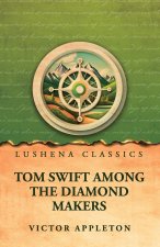 Tom Swift Among the Diamond Makers