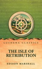 The Isle of Retribution by Edison Marshall