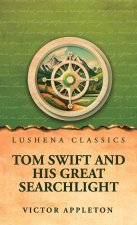 Tom Swift and His Great Searchlight