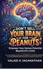 DON'T SELL YOUR BRAIN FOR PEANUTS