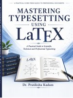 Mastering Typesetting using Latex