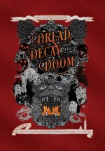 Of Dread, Decay, and Doom