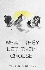 What They Let Them Choose