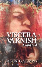 Viscera Varnish