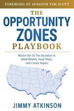 The Opportunity Zones Playbook