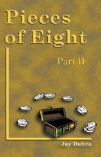 Pieces of Eight Part II