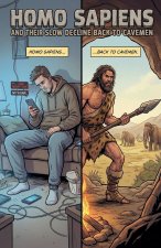 Homo Sapiens and Their Slow Decline Back to Cavemen