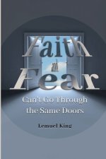 Faith and Fear Can't Go Through The Same Doors