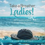 Take a Breather, Ladies!