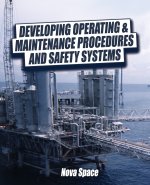 Developing Operating & Maintenance Procedures and Safety Systems