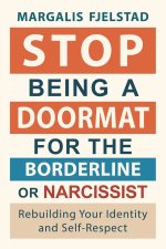 Stop Being A Doormat for the Borderline or Narcissist