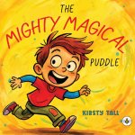 The Mighty Magical Puddle