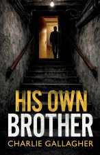HIS OWN BROTHER