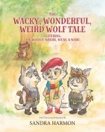 The Wacky, Wonderful, Weird Wolf Tale