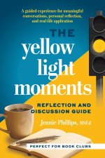 The Yellow Light Moments Reflection and Discussion Guide