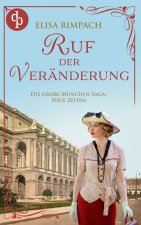 Ruf der Veränderung | Die historische Familiensaga im 20. Jahrhundert