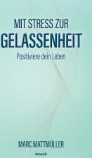 Mit Stress zur Gelassenheit