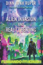 DINN JONH RUPER - ALIEN INVASION AND REALITY BENDING