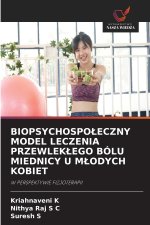 BIOPSYCHOSPOŁECZNY MODEL LECZENIA PRZEWLEKŁEGO BÓLU MIEDNICY U MŁODYCH KOBIET
