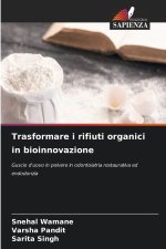 Trasformare i rifiuti organici in bioinnovazione