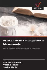 Przekształcanie bioodpadów w bioinnowację