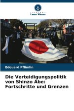 Die Verteidigungspolitik von Shinzo Abe